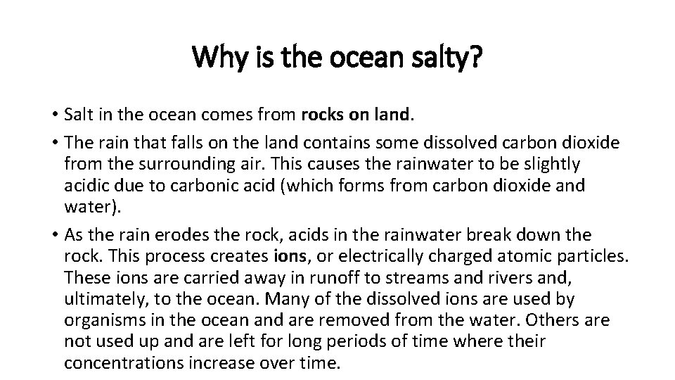 Why is the ocean salty? • Salt in the ocean comes from rocks on