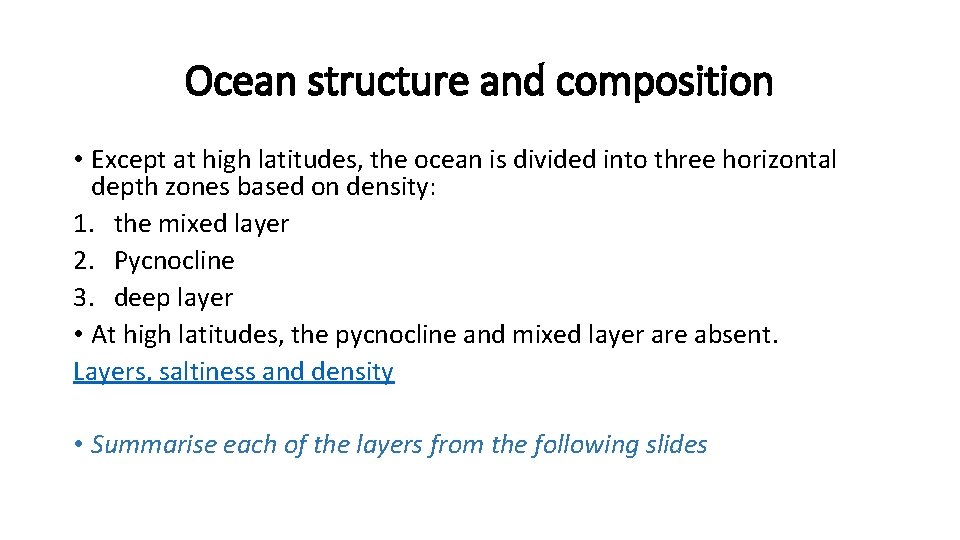 Ocean structure and composition • Except at high latitudes, the ocean is divided into