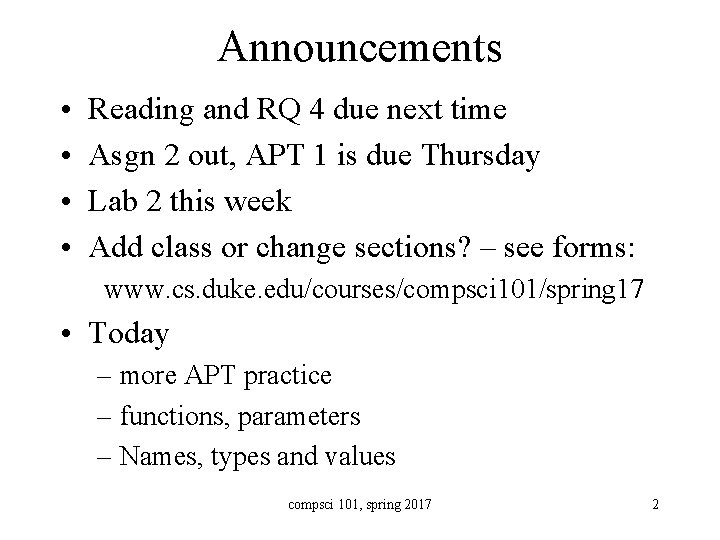 Announcements • • Reading and RQ 4 due next time Asgn 2 out, APT