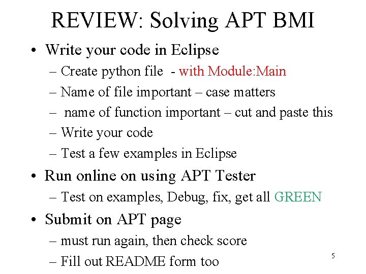 REVIEW: Solving APT BMI • Write your code in Eclipse – Create python file