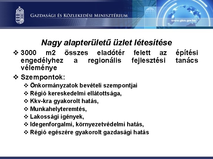 Nagy alapterületű üzlet létesítése v 3000 m 2 összes eladótér felett az engedélyhez a