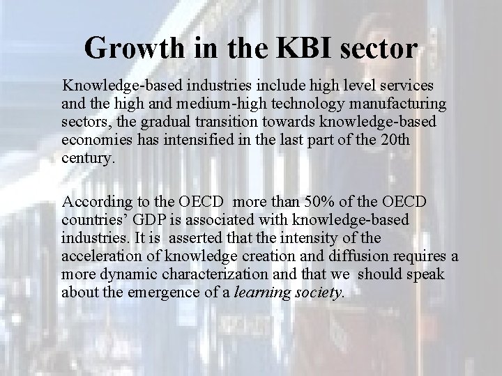 Growth in the KBI sector Knowledge-based industries include high level services and the high