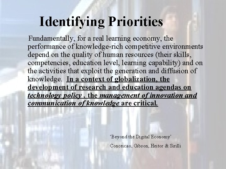 Identifying Priorities Fundamentally, for a real learning economy, the performance of knowledge-rich competitive environments