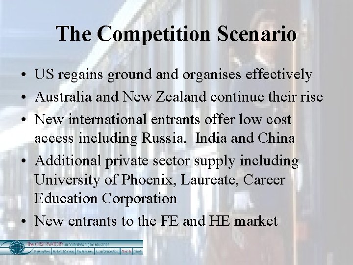 The Competition Scenario • US regains ground and organises effectively • Australia and New