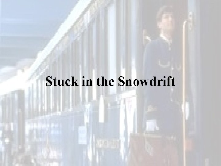 Stuck in the Snowdrift 