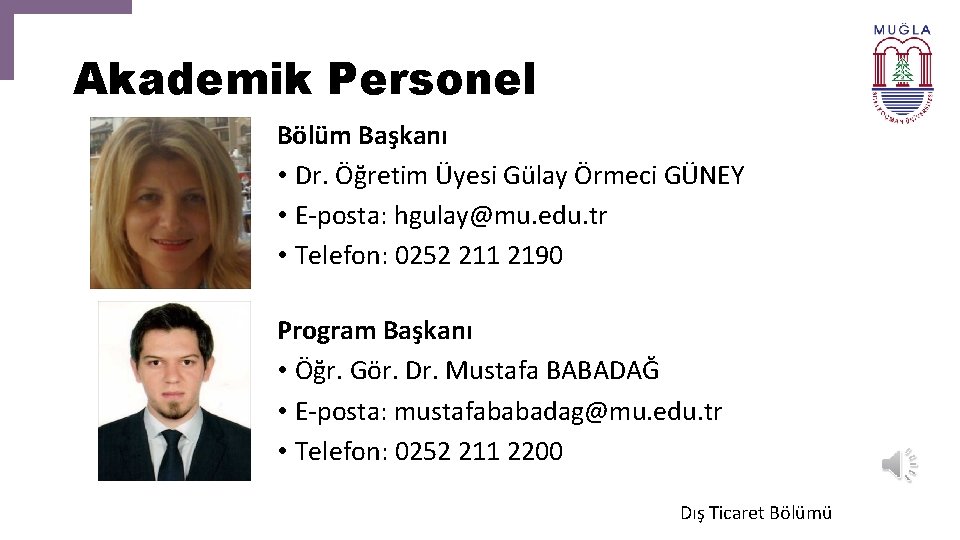 Akademik Personel Bölüm Başkanı • Dr. Öğretim Üyesi Gülay Örmeci GÜNEY • E-posta: hgulay@mu.