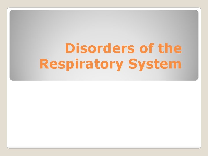 Disorders of the Respiratory System 