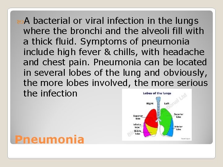 A bacterial or viral infection in the lungs where the bronchi and the