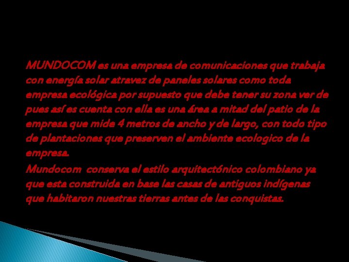 MUNDOCOM es una empresa de comunicaciones que trabaja con energía solar atravez de paneles