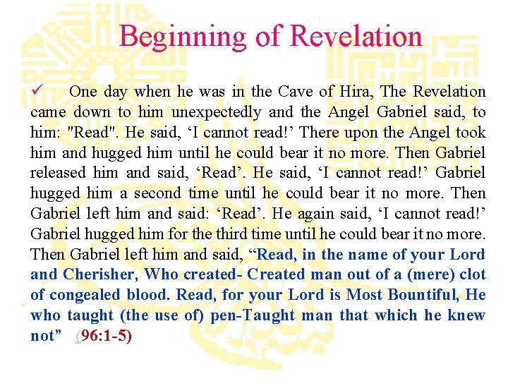 Beginning of Revelation ü One day when he was in the Cave of Hira,