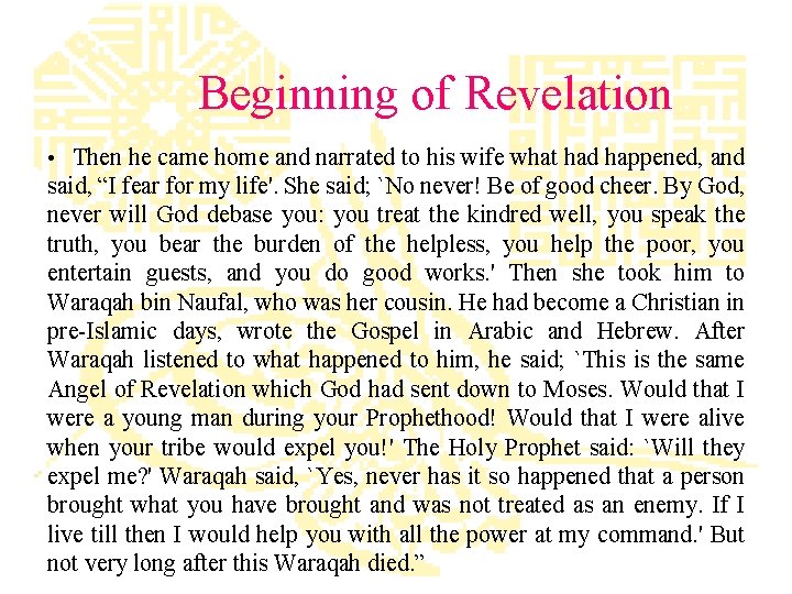 Beginning of Revelation • Then he came home and narrated to his wife what