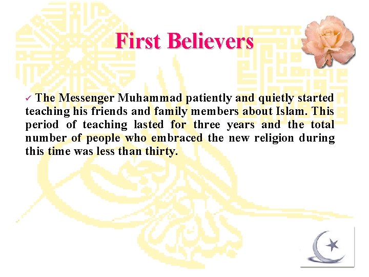 First Believers The Messenger Muhammad patiently and quietly started teaching his friends and family