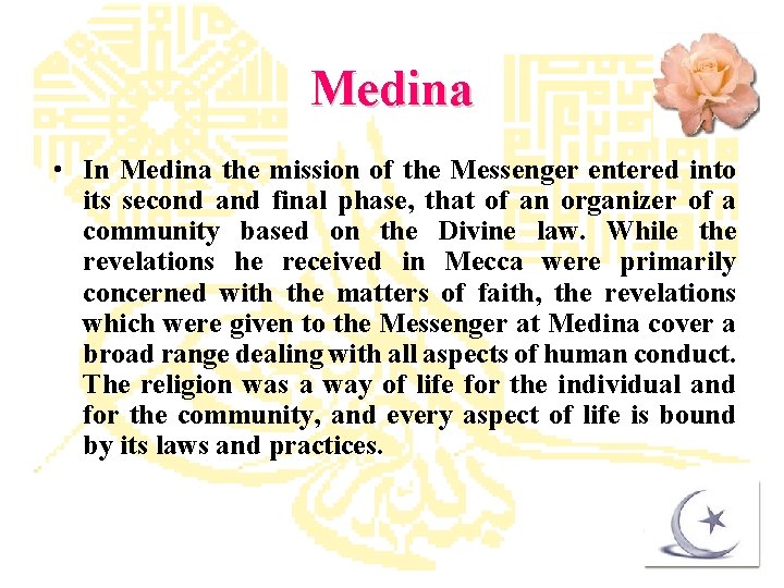Medina • In Medina the mission of the Messenger entered into its second and