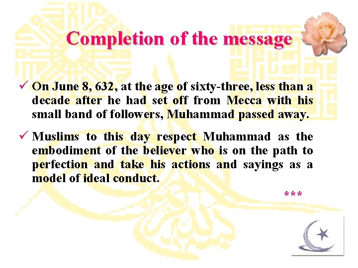 Completion of the message ü On June 8, 632, at the age of sixty-three,