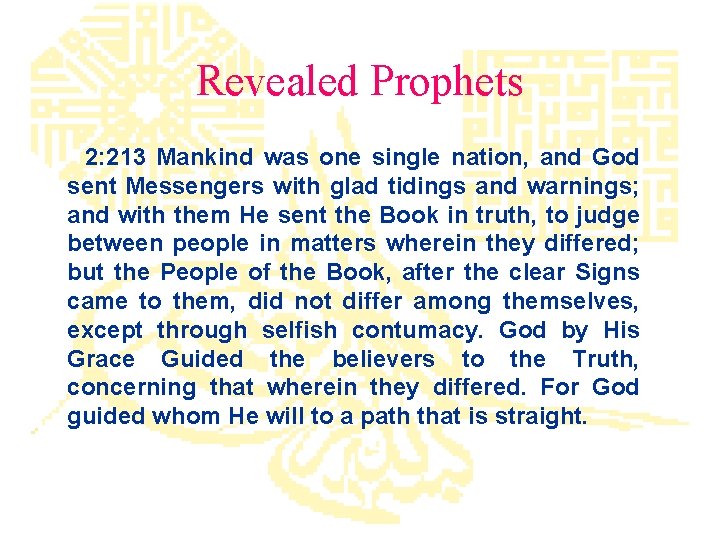 Revealed Prophets 2: 213 Mankind was one single nation, and God sent Messengers with