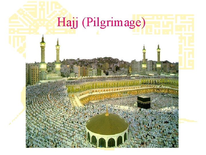 Hajj (Pilgrimage) 
