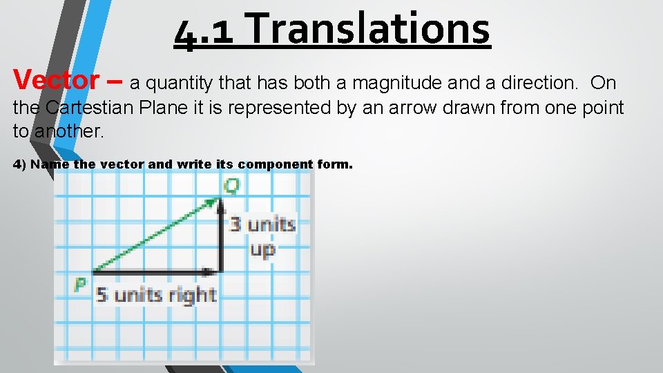 4. 1 Translations Vector – a quantity that has both a magnitude and a