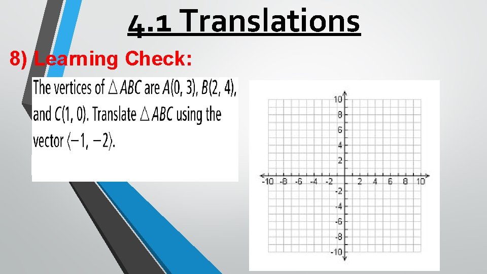 4. 1 Translations 8) Learning Check: 