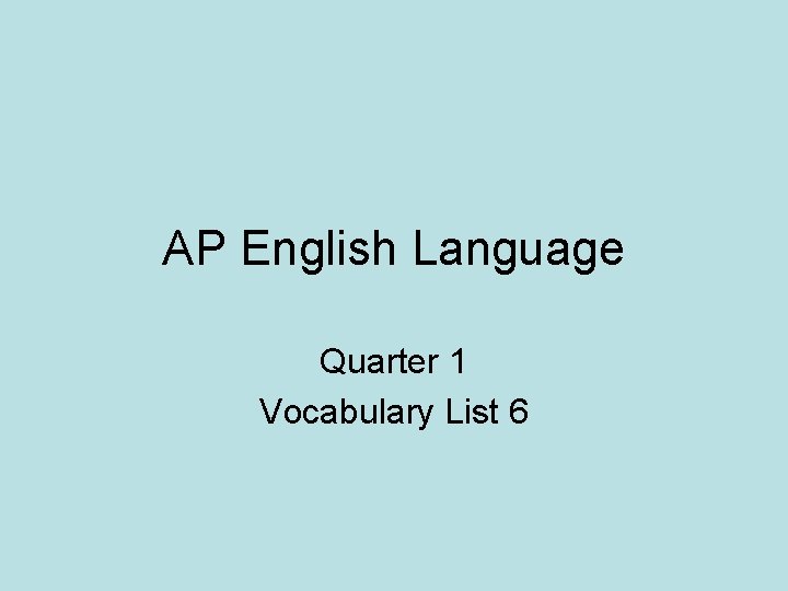 AP English Language Quarter 1 Vocabulary List 6 