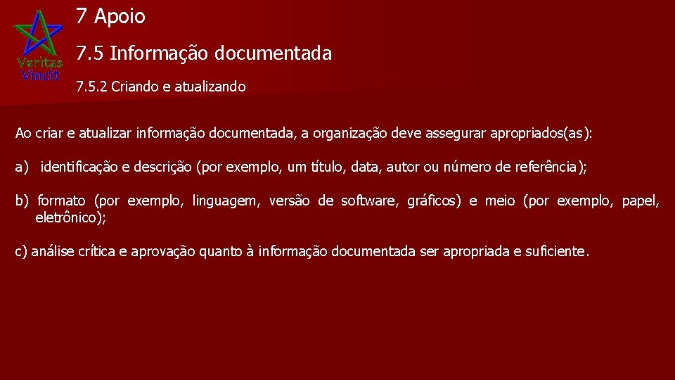 7 Apoio 7. 5 Informação documentada 7. 5. 2 Criando e atualizando Ao criar