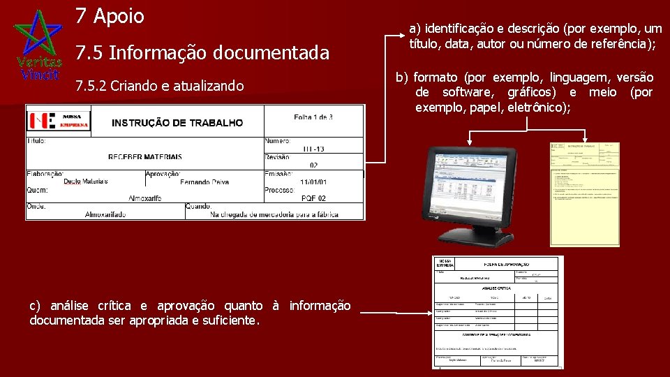 7 Apoio 7. 5 Informação documentada 7. 5. 2 Criando e atualizando c) análise