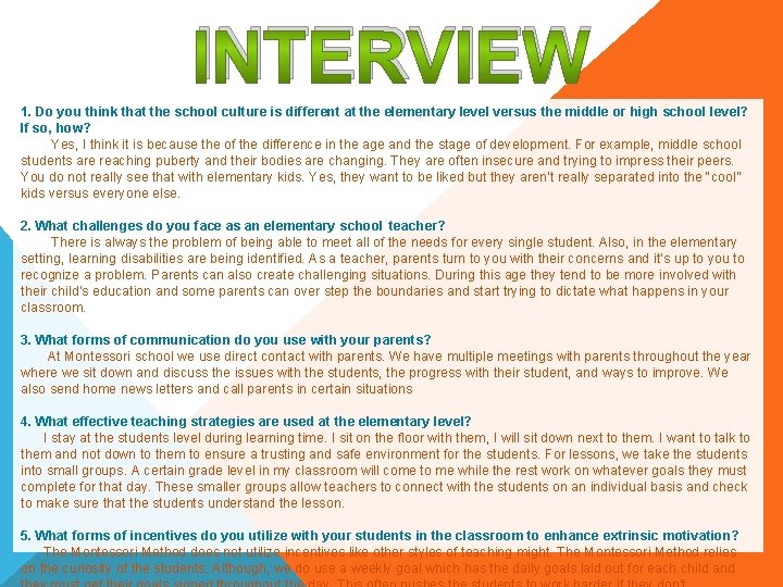 INTERVIEW 1. Do you think that the school culture is different at the elementary