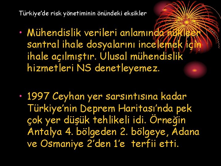 Türkiye’de risk yönetiminin önündeki eksikler • Mühendislik verileri anlamında nükleer santral ihale dosyalarını incelemek