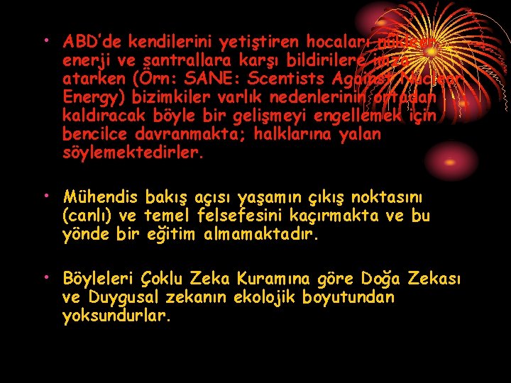  • ABD’de kendilerini yetiştiren hocaları nükleer enerji ve santrallara karşı bildirilere imza atarken