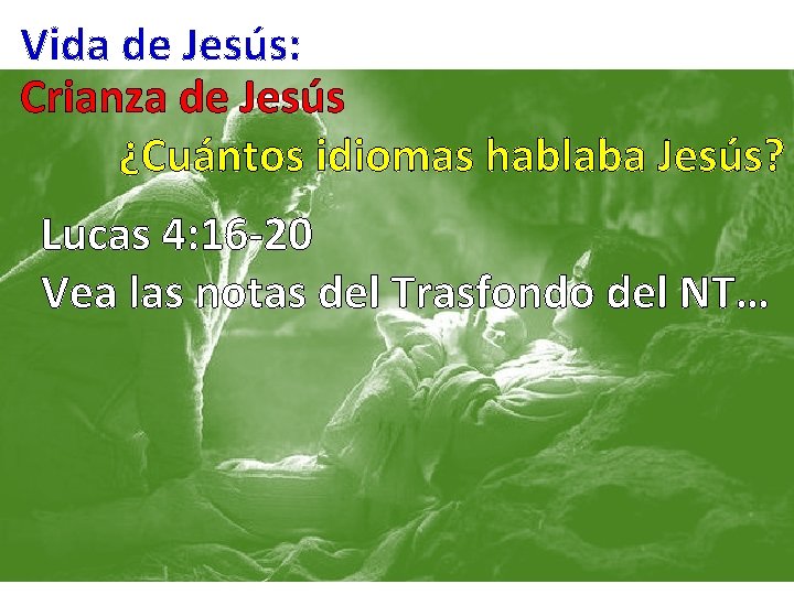 Vida de Jesús: Crianza de Jesús ¿Cuántos idiomas hablaba Jesús? Lucas 4: 16 -20