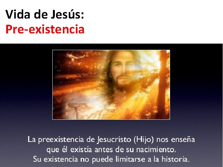 Vida de Jesús: Pre-existencia 
