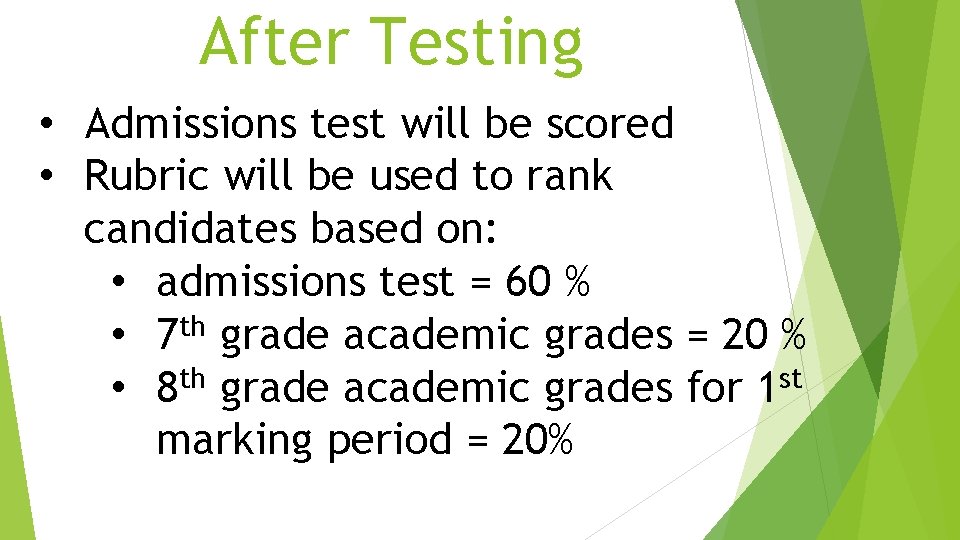 After Testing • Admissions test will be scored • Rubric will be used to After Testing • Admissions test will be scored • Rubric will be used to