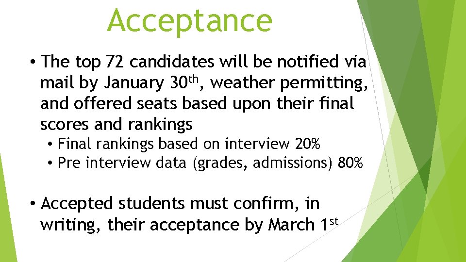 Acceptance • The top 72 candidates will be notified via mail by January 30 Acceptance • The top 72 candidates will be notified via mail by January 30