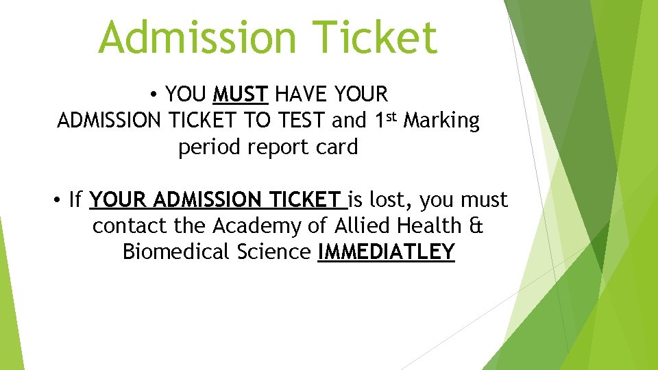 Admission Ticket • YOU MUST HAVE YOUR ADMISSION TICKET TO TEST and 1 st Admission Ticket • YOU MUST HAVE YOUR ADMISSION TICKET TO TEST and 1 st