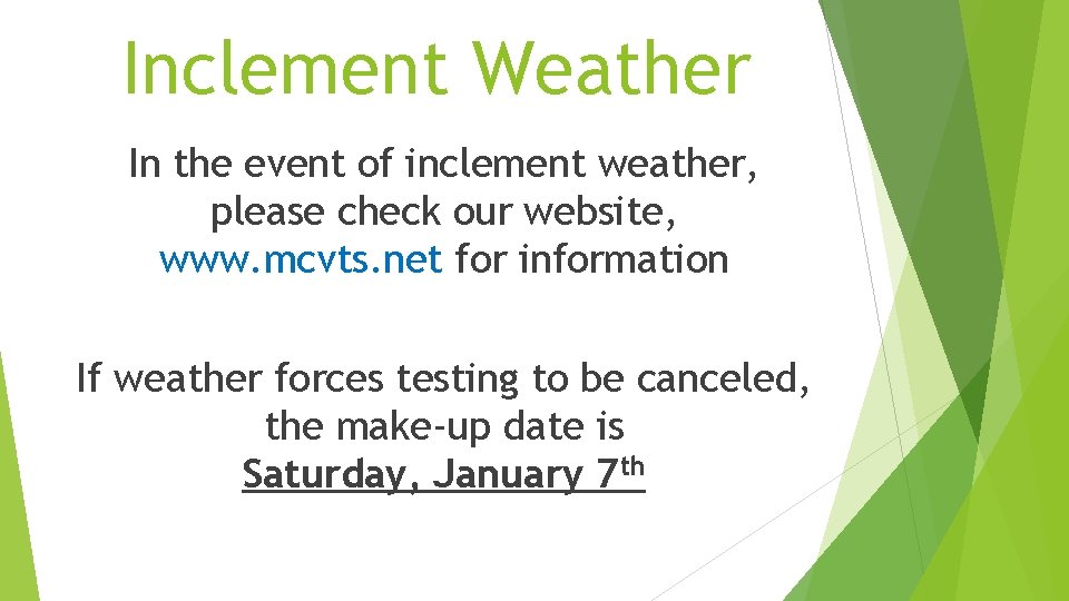 Inclement Weather In the event of inclement weather, please check our website, www. mcvts. Inclement Weather In the event of inclement weather, please check our website, www. mcvts.