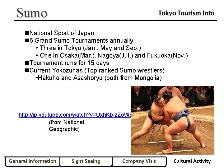 Sumo n. National Sport of Japan n 6 Grand Sumo Tournaments annually • Three