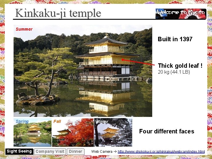 Kinkaku-ji temple Summer Built in 1397 Thick gold leaf ! 20 kg (44. 1