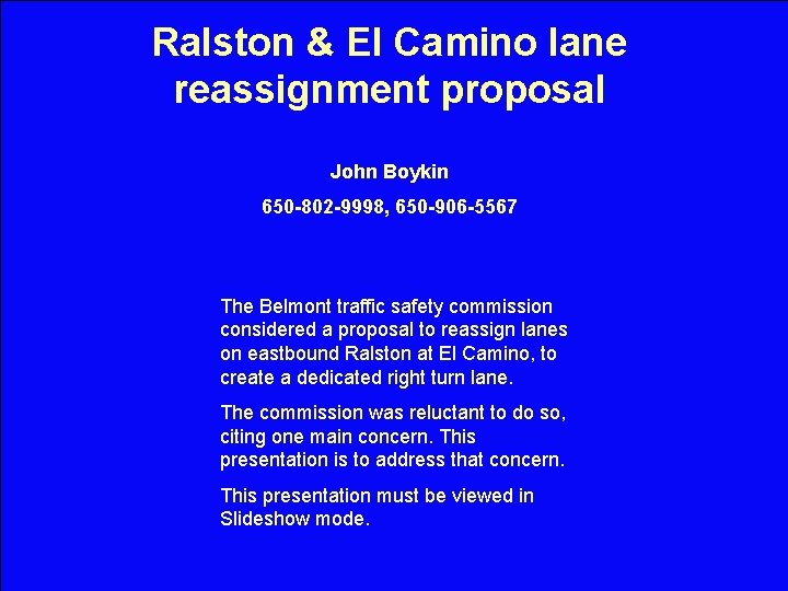 Ralston & El Camino lane reassignment proposal John Boykin 650 -802 -9998, 650 -906