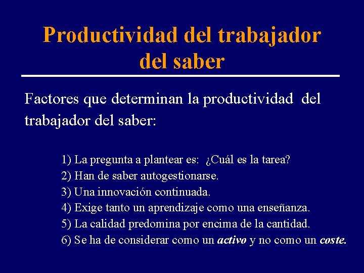 Productividad del trabajador del saber Factores que determinan la productividad del trabajador del saber: