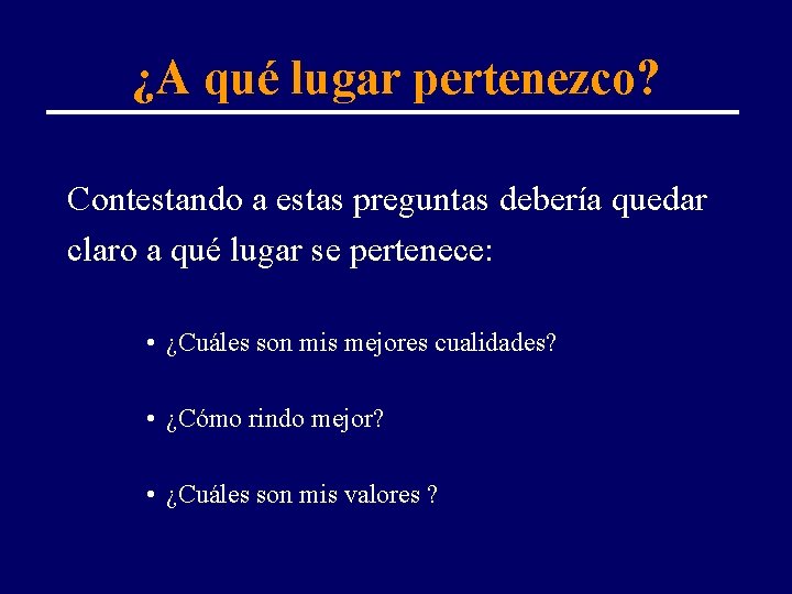 ¿A qué lugar pertenezco? Contestando a estas preguntas debería quedar claro a qué lugar