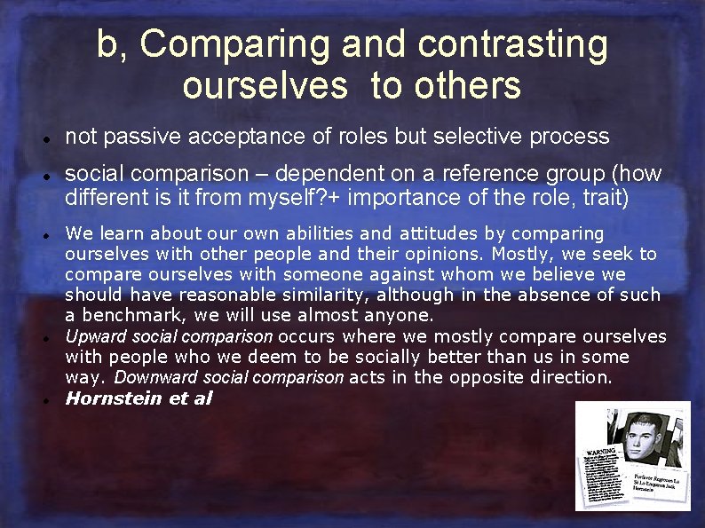 b, Comparing and contrasting ourselves to others not passive acceptance of roles but selective