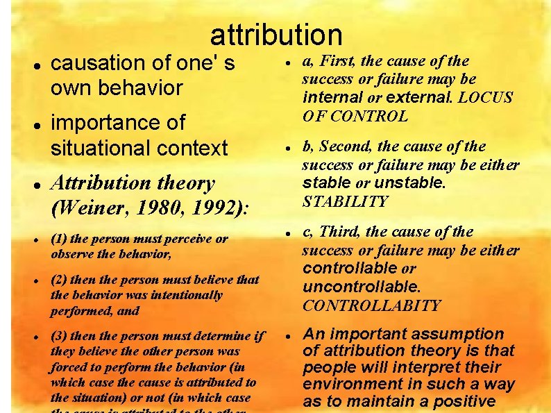 attribution causation of one' s own behavior importance of situational context Attribution theory (Weiner,