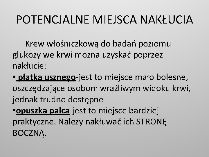 POTENCJALNE MIEJSCA NAKŁUCIA Krew włośniczkową do badań poziomu glukozy we krwi można uzyskać poprzez