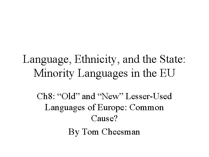 Language, Ethnicity, and the State: Minority Languages in the EU Ch 8: “Old” and