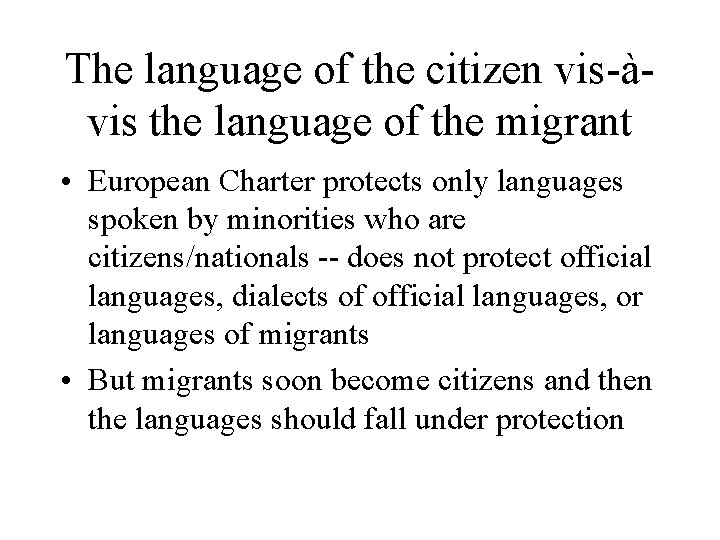 The language of the citizen vis-àvis the language of the migrant • European Charter