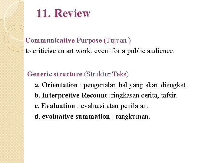 11. Review Communicative Purpose (Tujuan ) to criticise an art work, event for a