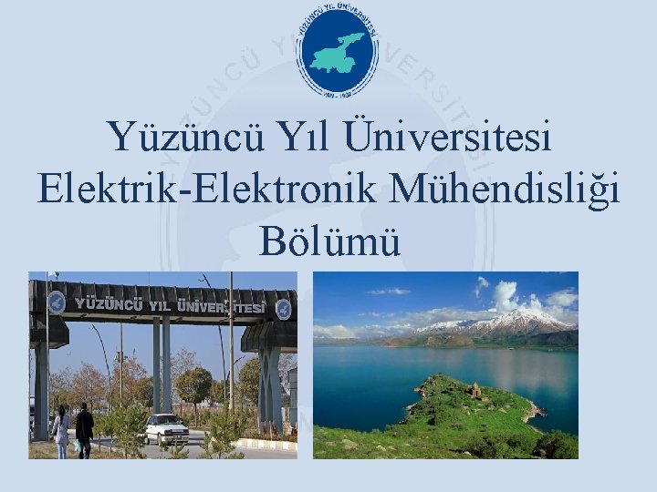 Yüzüncü Yıl Üniversitesi Elektrik-Elektronik Mühendisliği Bölümü 