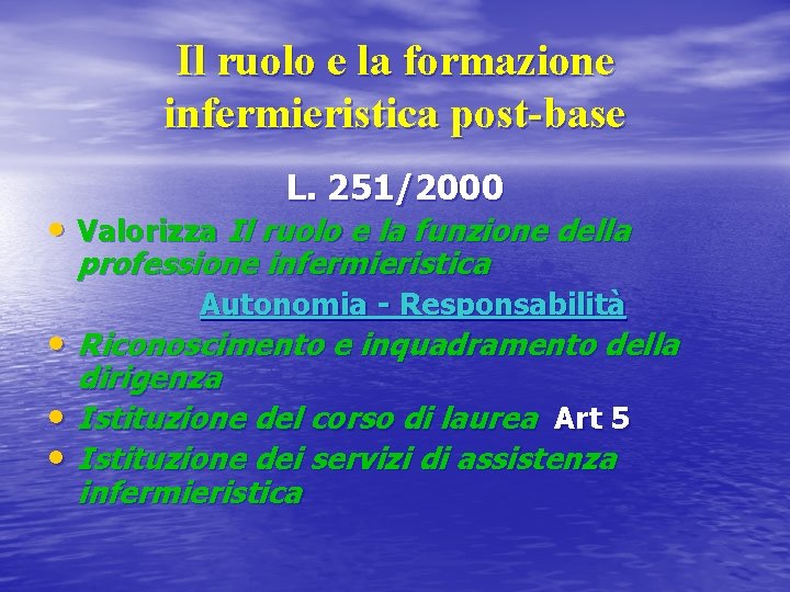 Il ruolo e la formazione infermieristica post-base L. 251/2000 • Valorizza Il ruolo e