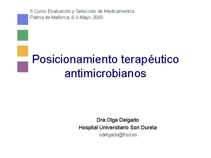 6 Curso Evaluación y Selección de Medicamentos Palma de Mallorca, 6 -8 Mayo 2008