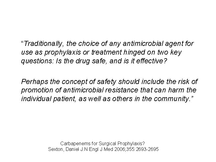 “Traditionally, the choice of any antimicrobial agent for use as prophylaxis or treatment hinged