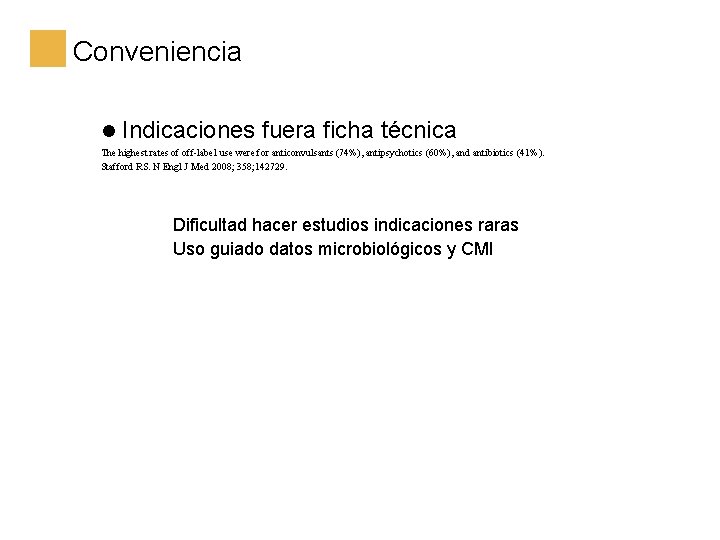 Conveniencia l Indicaciones fuera ficha técnica The highest rates of off-label use were for